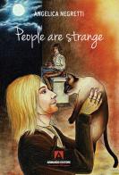 People are strange. Ediz. italiana di Angelica Negretti edito da Armando Editore