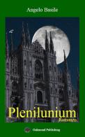 Plenilunium di Angelo Basile edito da Oakmond Publishing