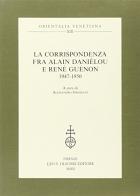La corrispondenza fra Alain Daniélou e René Guénon 1947-1950 edito da Olschki