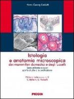 Istologia e anatomia microscopica dei mammiferi domestici e degli uccelli di Hans-Georg Liebich edito da Piccin-Nuova Libraria