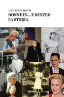 Donne in... e dentro la storia di Alessandra Trotta edito da Gruppo Albatros Il Filo