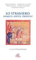 Lo straniero: nemico, ospite o profeta? edito da Paoline Editoriale Libri