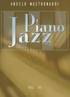 Piano jazz vol.3 di Angelo Mastronardi edito da Youcanprint