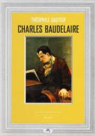 Charles Baudelaire di Théophile Gautier edito da Castelvecchi