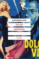 Fellini anarchico di Goffredo Fofi edito da Elèuthera