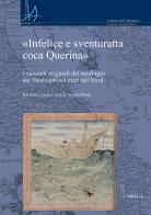 «Infeliçe e sventuratta coca Querina». I racconti originali del naufragio dei Veneziani nei mari del Nord edito da Viella