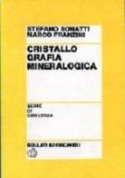Cristallografia mineralogica di Stefano Bonatti, Marco Franzini edito da Bollati Boringhieri