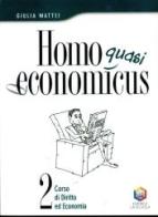 Homo quasi oeconomicus. Per le Scuole superiori vol.2 di Giulia Mattei edito da La Scuola