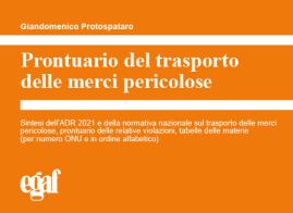 Prontuario del trasporto delle merci pericolose di Giandomenico Protospataro edito da Egaf