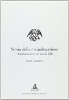 Storia della malaeducazione. I bambini cattivi nel secolo XIX di Anita Gramigna edito da CLUEB