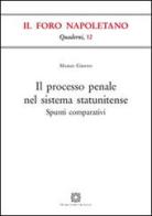 Il processo penale nel sistema statunitense di Mario Griffo edito da Edizioni Scientifiche Italiane