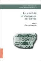 Le antichità di Cossignano nel Piceno di Mariano Malavolta, Tiziana Capriotti edito da Aracne