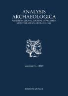 Analysis archaeologica. An international journal of western mediterranean archaeology (2019) vol.5 edito da Quasar