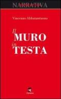 Il muro in testa di Vincenzo Abbatantuono edito da Chimienti Editore