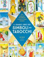 Il grande libro dei simboli nei tarocchi di Liz Dean edito da Lo Scarabeo