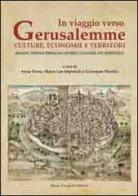 In viaggio verso Gerusalemme. Culture, economie e territori edito da Congedo