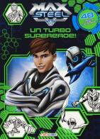 Un turbo supereroe! Max Steel edito da Crealibri