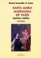 Santa Maria Maddalena de' Pazzi. Esperienza e dottrina di Bruno Secondin edito da Edizioni Carmelitane