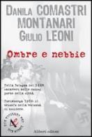 Ombre e nebbie di Danila Comastri Montanari, Giulio Leoni edito da Aliberti