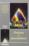 Persona e personalismo di Enrico Berti, Georges Cottier, Giannino Piana edito da Gregoriana Libreria Editrice