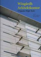Wingårdh Arkitektkontor. Organic high-tech di Claes Caldenby, Rasmus Waern edito da L'Arca