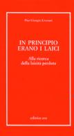 In principio erano i laici. Alla ricerca della laicità perduta di P. Giorgio Liverani edito da AVE