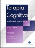 Terapia cognitiva. Fondamenti e prospettive di Judith S. Beck edito da Mediserve