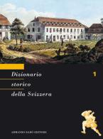 Dizionario storico della Svizzera vol.1 edito da Armando Dadò Editore