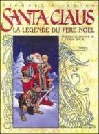 Babbo Natale. La leggenda di Santa Claus di Michael G. Ploog edito da Alessandro