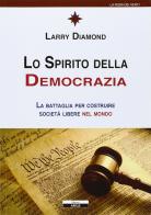 Lo spirito della democrazia di Larry Diamond edito da Ariele