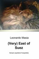 (Very) east of Suez di Leonardo Masia edito da ilmiolibro self publishing