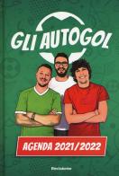 Diario 2021-2022 di Gli Autogol edito da Mondadori Electa