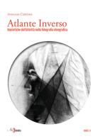 Atlante inverso. Semiotiche dell'alterità nella fotografia etnografica di Annalisa Cervone edito da Neoclassica