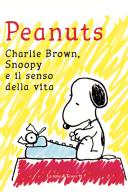 Peantus. Charlie Brown, Snoopy e il senso della vita edito da La nave di Teseo +