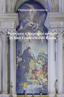 Pensiero e impegno sociale in San Francesco di Paola di Francesco Terranova edito da Bartolina Editoria Digitale
