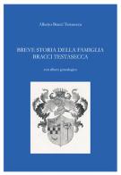 Breve storia della famiglia Bracci Testasecca di Alberto Bracci Testasecca edito da KMZero