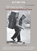 Di casa in casa. I vecchi mestieri ambulanti nel Veneto di P. Paolo Frigotto edito da Azzurra Publishing