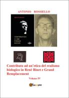 Contributo ad un'etica del realismo biologico in Renè Binet e Grand Remplacement vol. 4 di Antonio Rossiello edito da Youcanprint