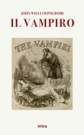 Il vampiro. Ediz. italiana e inglese di John William Polidori edito da Intra