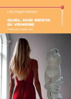 Quel che resta di Venere di Lina Angela Barbieri edito da Graus Edizioni