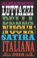 Almanacco Luttazzi della nuova satira italiana 2010 edito da Feltrinelli