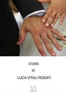 Storie di Luca Vitali Rosati edito da StreetLib