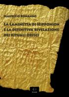 La laminetta di Hipponion e la definitiva rivelazione dei rituali orfici di Maurizio Bonanno edito da Libritalia.net