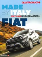 Quattroruote. Made by Italy. Fiat. I migliori articoli 2007-2018 edito da Editoriale Domus