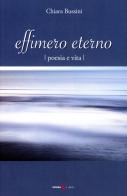 Effimero eterno. Poesia e vita di Chiara Bussini edito da Futura Libri