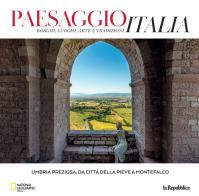 Umbria preziosa, da Città della Pieve a Montefalco. Paesaggio Italia vol.1 edito da Gedi (Gruppo Editoriale)