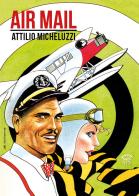 Air Mail di Attilio Micheluzzi edito da Edizioni NPE