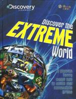 Discover the extreme world. Il pianeta Terra come non lo avete mai conosciuto prima edito da Touring Junior