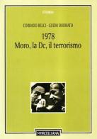 1978. Moro, la Dc, il terrorismo di Corrado Belci, Guido Bodrato edito da Morcelliana