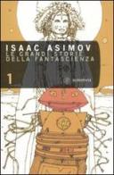 Le grandi storie della fantascienza vol.1 di Isaac Asimov edito da Bompiani